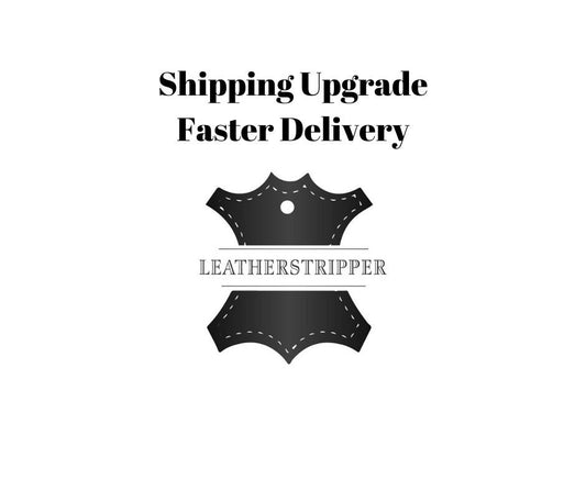 SHIPPING UPGRADE - Faster Delivery of Your Leatherstripper Products